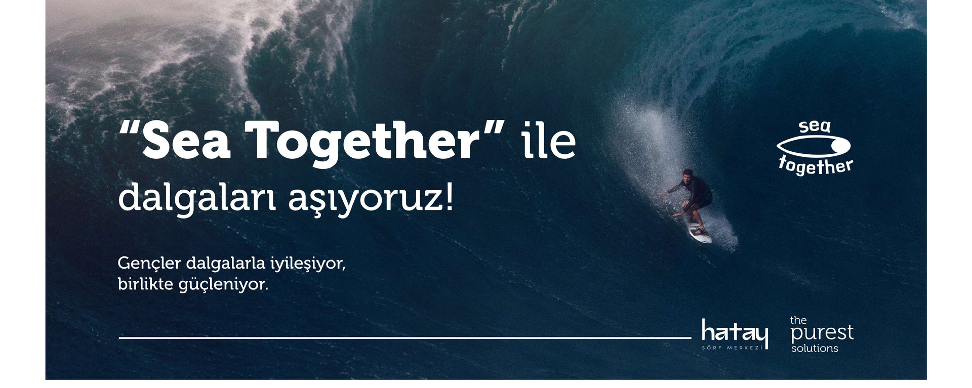 “Sea Together” ile dalgaları aşıyoruz! Gençler dalgalarla iyileşiyor, birlikte güçleniyor. Hatay Sörf Merkezi ve The Purest Solutions iş birliği